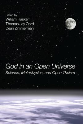 God in an Open Universe: Science, Metaphysics, and Open Theism (Paperback)