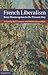 French Liberalism from Montesquieu to the Present Day