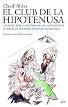El club de la hipotenusa: La historia de las matemáticas a través de las anécdotas más divertidas