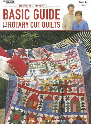 Basic Guide to Rotary Cut Quilts - Refresh of a Favorite (Leisure Arts #4505)