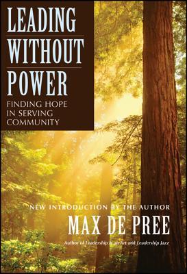 Leading Without Power: Finding Hope in Serving Community (Paperback)