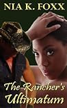 The Rancher's Ultimatum by Nia K. Foxx