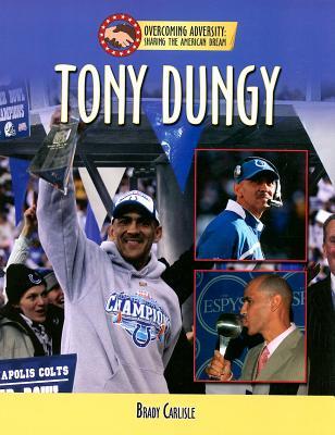 Tony Dungy (Overcoming Adversity: Sharing the American Dream)