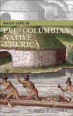 Daily Life in Pre-Columbian Native America (The Greenwood Press Daily Life Through History Series)