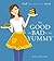 The Good, the Bad, and the Yummy by Adina Steiman