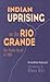 Indian Uprising on the Rio ...