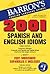 2001 Spanish and English Idioms/ 2001 Modismos Espanoles E In... by Eugene Savaiano