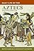Daily Life of the Aztecs (The Greenwood Press Daily Life Through History Series)