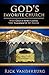 God's Favorite Church: Why God Is Rebuilding the Tabernacle of David