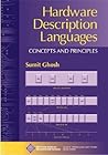 Hardware Description Languages: Concepts and Principles (IEEE Press Series on Microelectronic Systems)