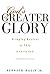 God's Greater Glory: Bringing Revival to This Generation