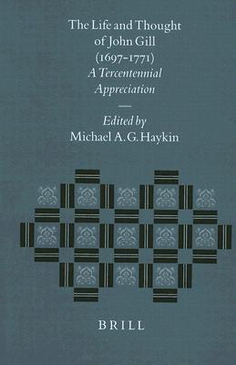 The Life and Thought of John Gill (1697-1771)