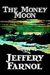 The Money Moon by Jeffery Farnol