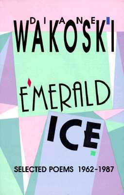 Emerald Ice: Selected Poems, 1962-1987 (Paperback)