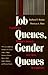 Job Queues, Gender Queues: Explaining Women's Inroads into Male Occupations (Women In The Political Economy)