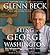 Being George Washington by Glenn Beck