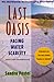 Last Oasis: Facing Water Scarcity (Worldwatch Environmental Alert)
