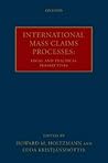 International Mass Claims Processes: Legal and Practical Perspectives