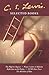 Selected Books: The Pilgrim's Regress / Prayer: Letter to Malcolm / Reflections on the Psalms / Till We Have Faces / The Abolition of Man