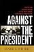 Against the President: Diss...