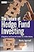 The Future of Hedge Fund Investing: A Regulatory and Structural Solution for a Fallen Industry