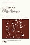 Large Scale Structures of the Universe: Proceedings of the 130th Symposium of the International Astronomical Union, Dedicated to the Memory of Marc A. ... Astronomical Union Symposia, 130)