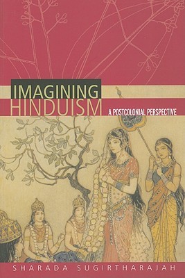 Imagining Hinduism: A Postcolonial Perspective (Paperback)