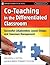 Co-Teaching in the Differentiated Classroom: Successful Collaboration, Lesson Design, and Classroom Management, Grades 5-12
