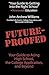 Future-Proofed: Your Guide to Acing High School, the College Application and Beyond