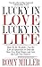 Lucky In Love, Lucky In Life by Romy Miller