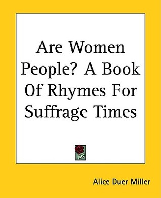 Are Women People? A Book of Rhymes for Suffrage Times (Paperback)