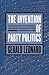 The Invention of Party Politics
