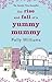 TheRise and Fall of a Yummy Mummy by Williams, Polly ( Author... by Polly Williams