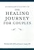 The Healing Journey for Couples, Clinician's Guide: Your Journal of Mutual Discovery