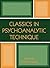 Classics in Psychoanalytic Technique