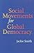 Social Movements for Global Democracy (Themes in Global Social Change)