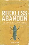 Reckless Abandon: A modern-day Gospel pioneer's exploits among the most difficult to reach peoples Reckless Abandon: A modern-day Gospel pioneer's exploits among the most difficult to reach peoples