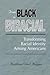 From Black to Biracial: Transforming Racial Identity Among Americans