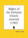 Rights of the Christian Church Asserted Rights of the Christian Church Asserted