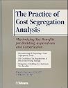 The Practice of Cost Segregation Analysis: Maximizing Tax Bennefits for Building Acquisitions and Construction (RSMeans)