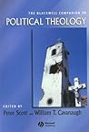 The Blackwell Companion to Political Theology (Wiley Blackwell Companions to Religion)