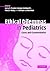 Ethical Dilemmas in Pediatrics: Cases and Commentaries