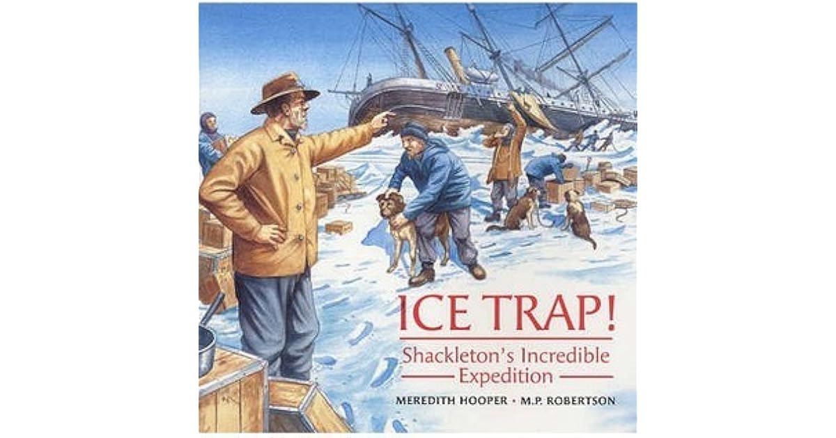Ice Trap! Shackleton's Incredible Expedition by Meredith Hooper