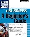eBusiness: A Beginner's Guide eBusiness: A Beginner's Guide