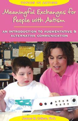 Meaningful Exchanges For People With Autism: An Introduction To Augmentative & Alternative Communication (Topics in Autism)