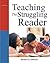 Teaching the Struggling Reader