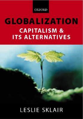 Globalization: Capitalism and Its Alternatives (Paperback)