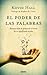 El poder de las palabras: Alcanza todo tu potencial a través de su significado oculto (Spanish Edition)