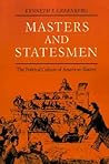 Masters and Statesmen: The Political Culture of American Slavery (New Studies in American Intellectual and Cultural History)