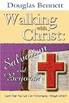 Walking with Christ: Salvation and Beyond!
